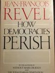 Jean François Revel, How Democracies Perish