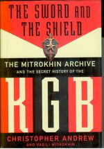 Christopher Andrew, The Sword And The Shield: The Mitrokhin Archive And The Secret History Of The KGB