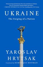 Yaroslav Hrytsak, Ukraine: The Forging of a Nation