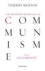 Thierry Wolton, Une histoire mondiale du communisme, tome 3 : Les complices