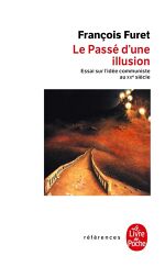 François Furet, Le passé d’une illusion