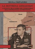 Nicola Cristadoro, La dottrina Gerasimov. La filosofia della guerra non-convenzionale nella strategia russa contemporanea