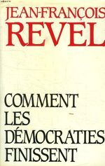 Jean-françois Revel, Comment les démocraties finissent