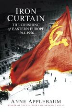 Anne Applebaum, Iron Curtain: The Crushing of Eastern Europe 1944-56