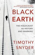 Timothy Snyder, Black Earth: The Holocaust as History and Warning
