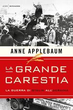 Anne Applebaum, La grande carestia: La guerra di Stalin all’Ucraina