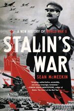 Sean McMeekin, Stalin’s War: A New History of World War II