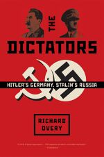 Richard Overy, The Dictators: Hitler’s Germany, Stalin’s Russia