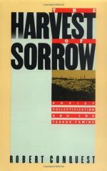Robert Conquest, The Harvest of Sorrow: Soviet Collectivization and the Terror-Famine