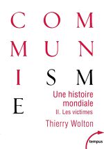 Thierry Wolton, Une histoire mondiale du communisme, tome 2 : Les victimes