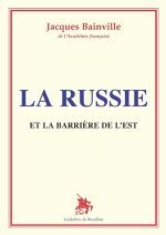 Jacques Bainville, La Russie et la barrière de l’Est