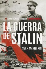 Sean McMeekin, La guerra de Stalin. Una nueva historia de la Segunda Guerra Mundial