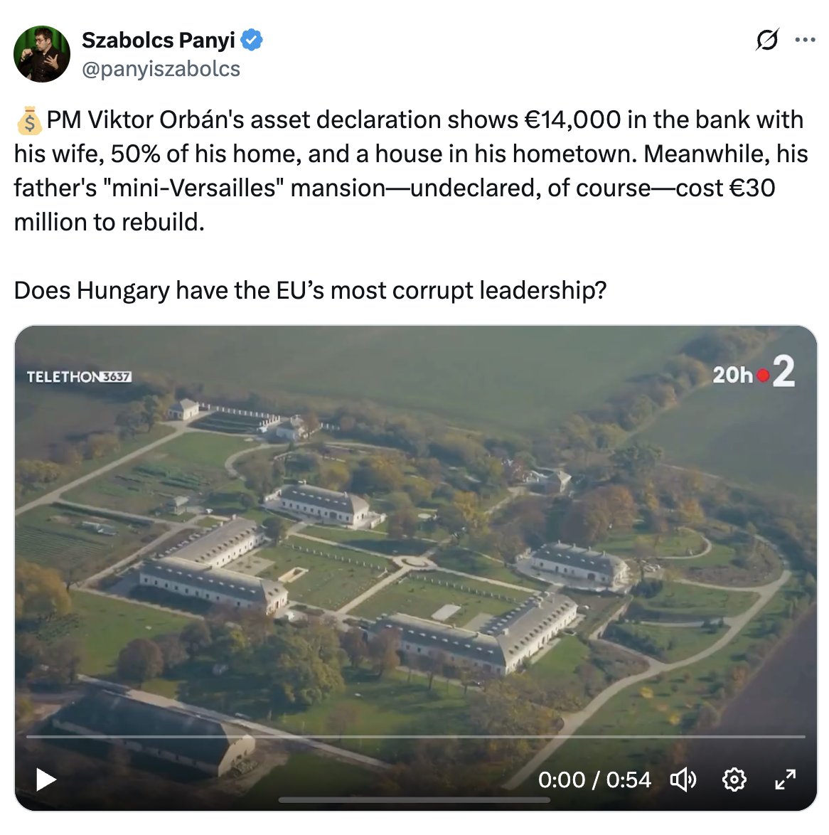 💰PM Viktor Orbán’s asset declaration shows €14,000 in the bank with his wife, 50% of his home, and a house in his hometown. Meanwhile, his father’s “mini-Versailles” mansion—undeclared, of course—cost €30 million to rebuild. Does Hungary have the EU’s most corrupt leadership? https://x.com/panyiszabolcs/status/1886095988974293298