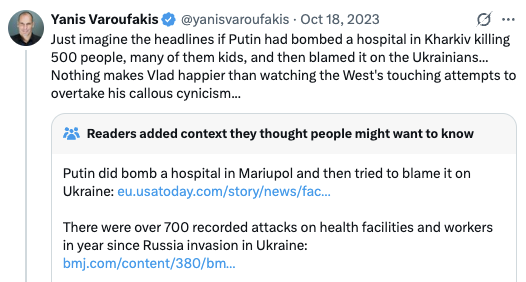 Yanis Varoufakis: Just imagine the headlines if Putin had bombed a hospital in Kharkiv killing 500 people, many of them kids, and then blamed it on the Ukrainians... Nothing makes Vlad happier than watching the West's touching attempts to overtake his callous cynicism... https://x.com/yanisvaroufakis/status/1714532809245647041