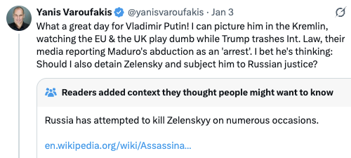 Yanis Varoufakis: What a great day for Vladimir Putin! I can picture him in the Kremlin, watching the EU & the UK play dumb while Trump trashes Int. Law, their media reporting Maduro's abduction as an 'arrest'. I bet he's thinking: Should I also detain Zelensky and subject him to Russian justice? https://x.com/yanisvaroufakis/status/2007456547652108511